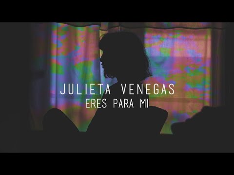 Julieta Venegas - Eres para mí (Letra)