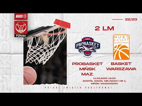 Probasket Mińsk Mazowiecki - Energa Basket Warszawa (2 LM, Grupa B, 26 Kolejka, Sezon 2022/2023)