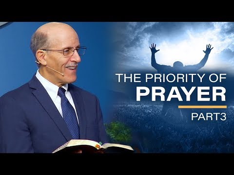 'The Priority of Prayer Part - 3" with Pastor Doug Batchelor