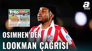 Galatasaray’da Lookman Çılgınlığı: Osimhen Devrede!