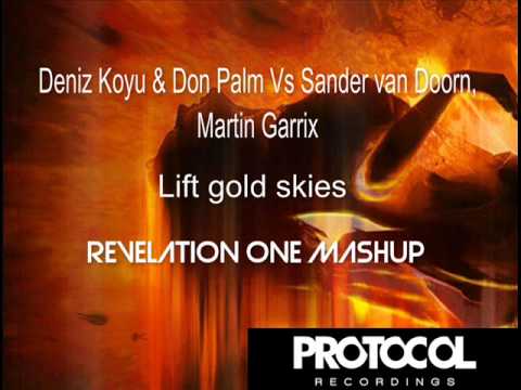 Deniz Koyu & Don Palm Vs Sander van Doorn, Martin Garrix - Lift gold skies (Revelation one Mashup)