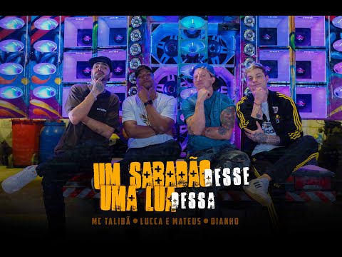 @LuccaeMateusOficial , @talibaoficial ft. @dianhooficial - Um Sabadão Desse Uma Lua Dessa