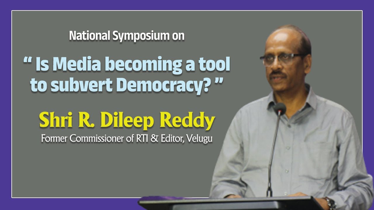 R Dileep Reddy Speech | National Symposium on Is Media becoming a tool to subvert Democracy?