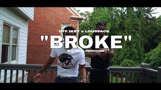 OTF IKEY FT LOUD PACK "BROKE" SHOT BY LA_Production