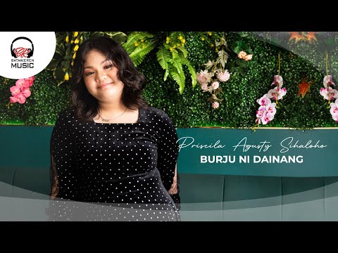 BURJU NI DAINANG - PRISCILA AGUSTY SIHALOHO (OFFICIAL MUSIC VIDEO)
