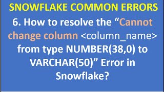 6. How to resolve the “Cannot change column"  Error in Snowflake?|Snowflake Errors |VCKLY Tech