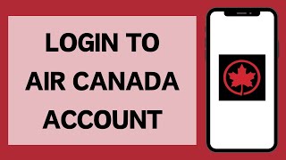 Air Canada Login (2026)| How To Sign In To Acaeronet Account (Full Tutorial)