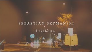 Sebastian Szymański - II.Larghetto (from Piano Quintet)