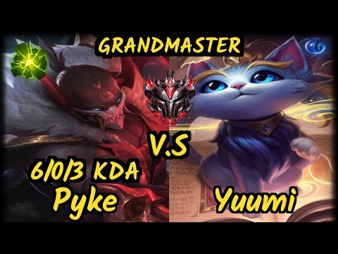BIG SirNukesAlot (PYKE) vs YUUMI - 6/0/3 KDA BOTTOM SUPPORT GAMEPLAY - EUW Ranked GRANDMASTER