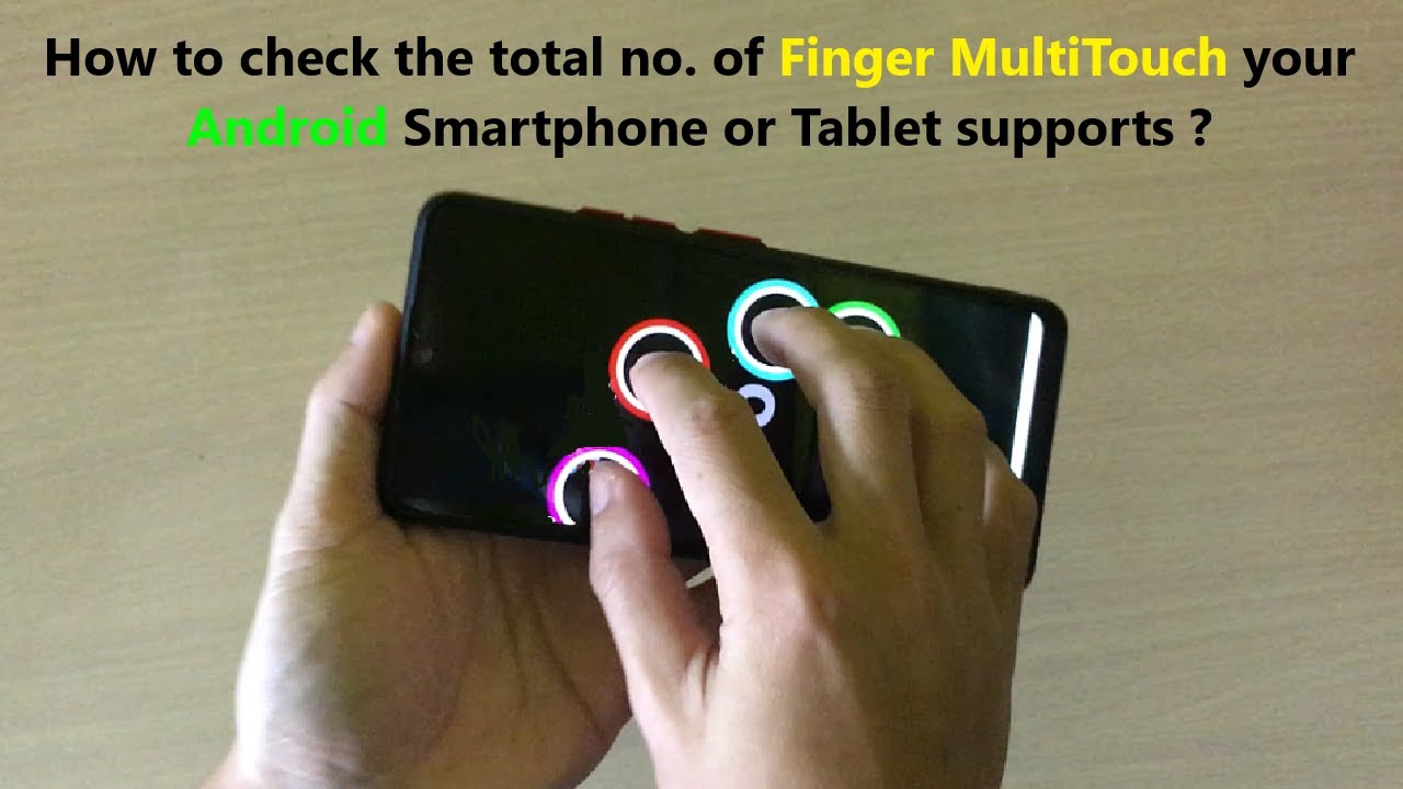 How to check the total no. of Finger MultiTouch your Android Smartphone or Tablet supports ?