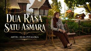 Download lagu ELSA PITALOKA - DUA RASA SATU ASMARA mp3