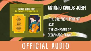 Antônio Carlos Jobim – The Girl From Ipanema (Official Audio)