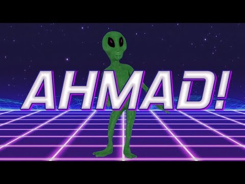 HAPPY BIRTHDAY AHMAD! - ALIEN REMIX