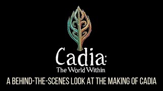 Cadia: The World Within - Behind the Scenes Mini-Documentary video