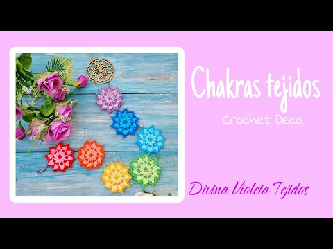 CHAKRAS TEJIDOS / Flores de Luz! /Crochet Deco /Tutorial N° 47