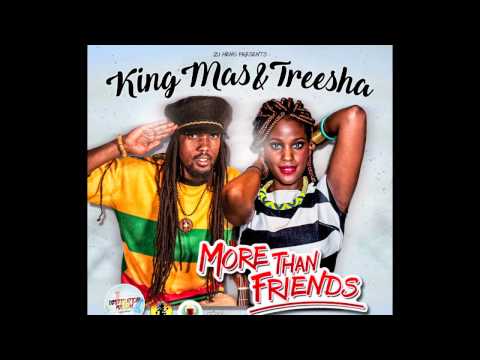 King MAS feat. Treesha - More Than Friends (Destination Riddim)