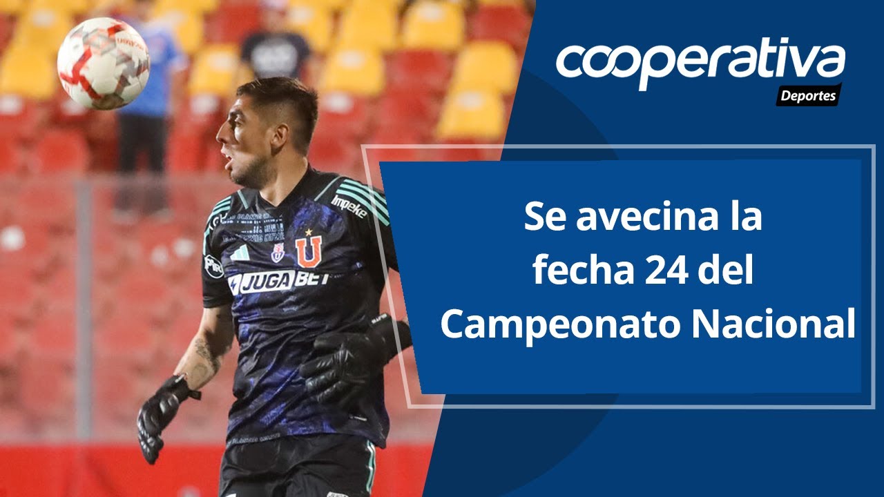 📺 Cooperativa Deportes: Se avecina la fecha 24 del Campeonato Nacional