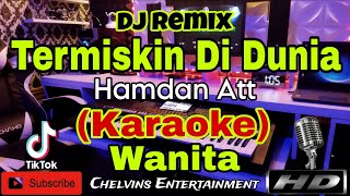 Download lagu TERMISKIN DI DUNIA - Hamdan Att (Karaoke) Dj Remix || Nada Wanita || D=DO mp3