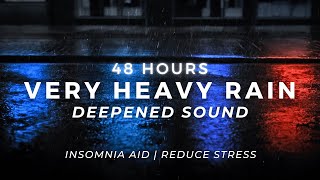 Sleep Better TONIGHT – Very Heavy Rain | 48 Hours