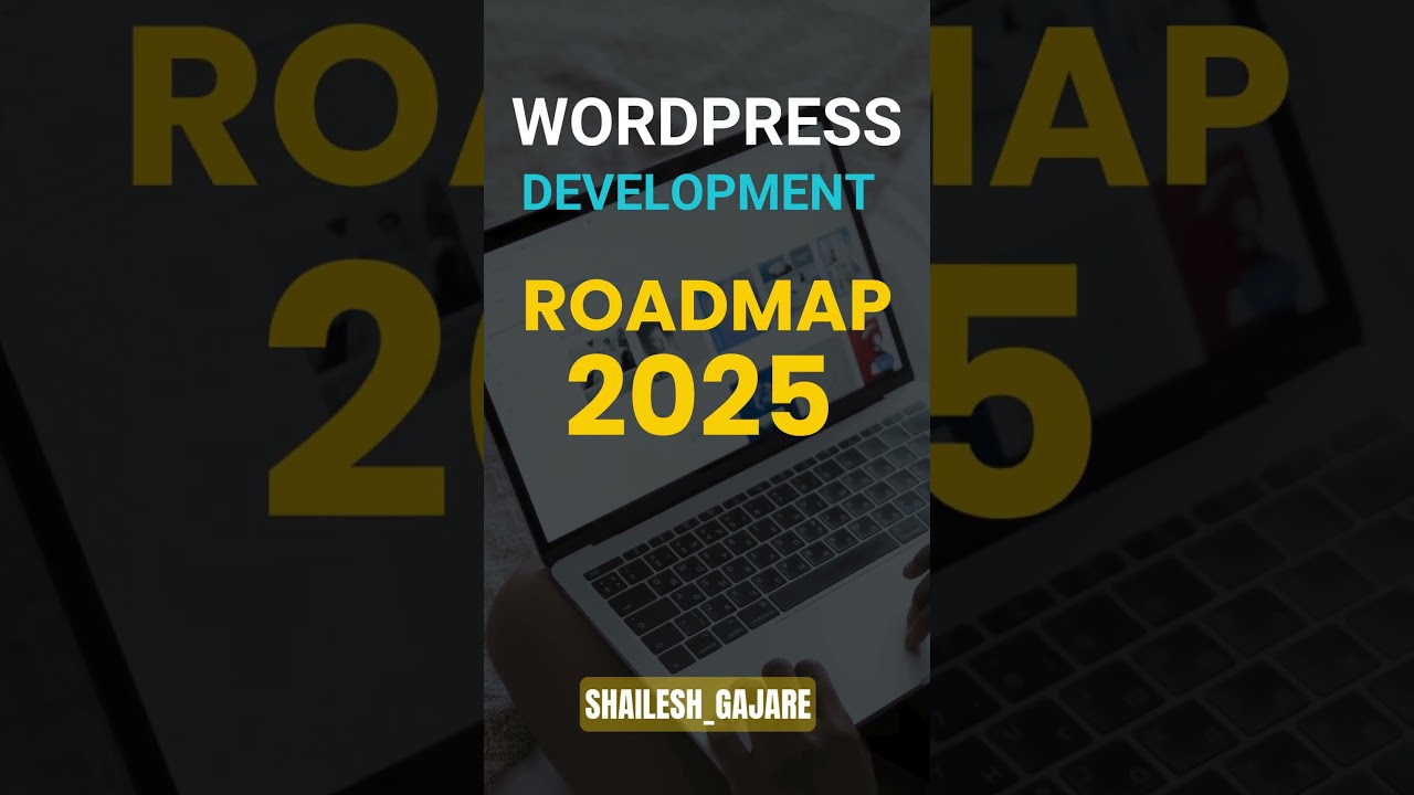 Complete WordPress Development Roadmap 2025