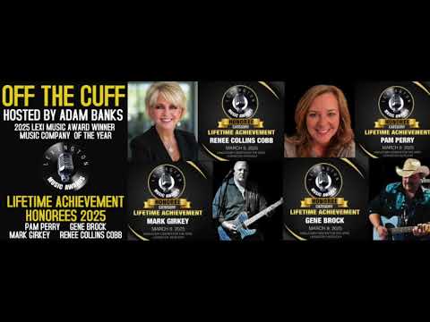 Off the Cuff Hosted by Adam Banks "The 2025 Lexi Music Awards  Lifetime Achievement Honorees"