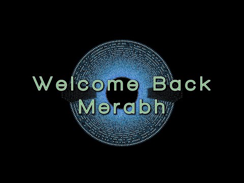 Welcome Back Merabh