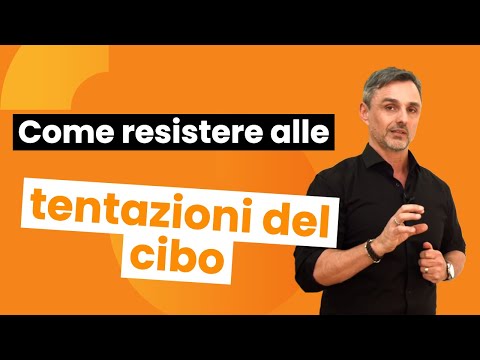 Come resistere alle tentazioni del cibo | Filippo Ongaro