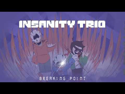 Insanity Trio - Phase 2 - Breaking Point