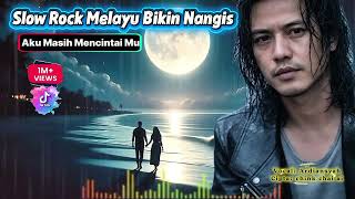 Download lagu Ku Masih Mencintai Mu - Slow Rock Melayu Terbaru 2025 - VOCAL: ARDIANSYAH - Lagu Santai Bikin Nangis mp3