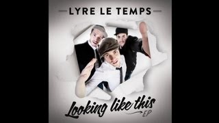 Looking Like This - Lyre Le Temps (audio)