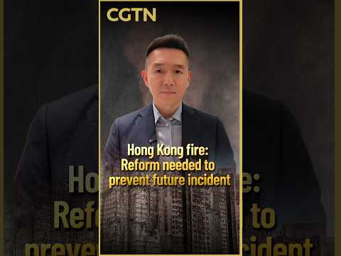 Hong Kong fire  Reform needed to prevent future incident