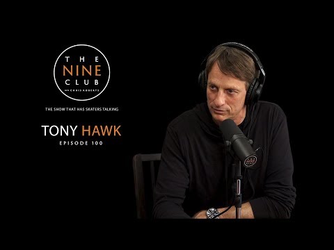 Tony Hawk | The Nine Club With Chris Roberts - Episode 100