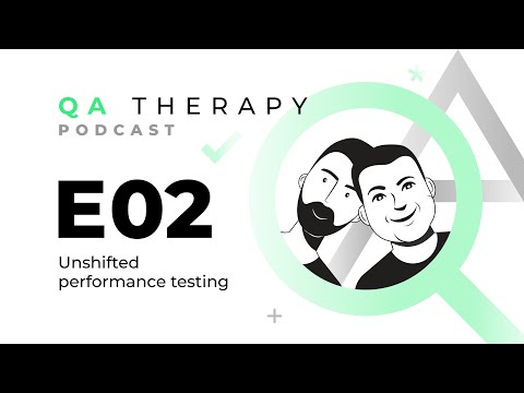 S1.E2: Unshifted performance testing | QA Therapy Podcast