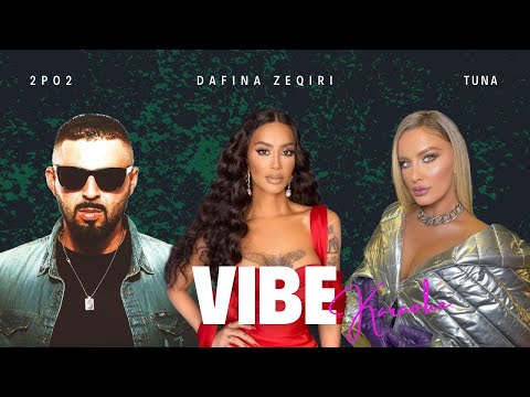 2po2 ft. Tuna & Dafina Zeqiri - Vibe KARAOKE SHQIP