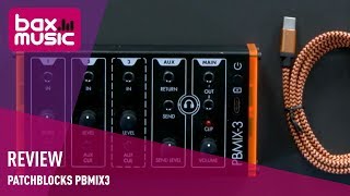 Video thumbnail for Patchblocks PBMIX3 Review | Bax Music by Bax-shop | Bax Music Goes