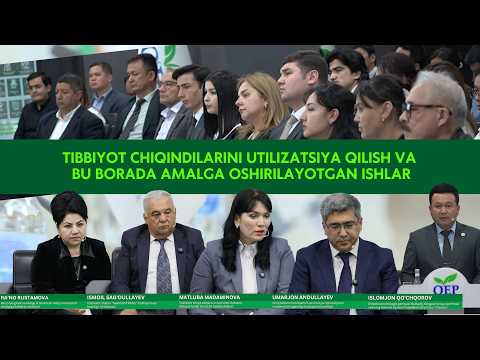  Tibbiyot chiqindilarini utilizatsiya qilish va bu borada amalga oshirilayotgan ishlar