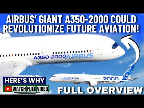 Airbus’ Giant A350-2000 Could Revolutionize Future Aviation!