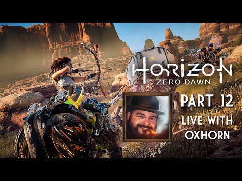Horizon Zero Dawn Part 12 - LIVE with Oxhorn