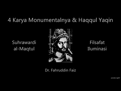 4 Karya Monumetalnya Suhrawardi & Haqqul Yaqinnya