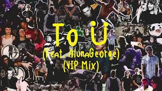 Jack Ü - To Ü (Feat. AlunaGeorge) [VIP Mix]