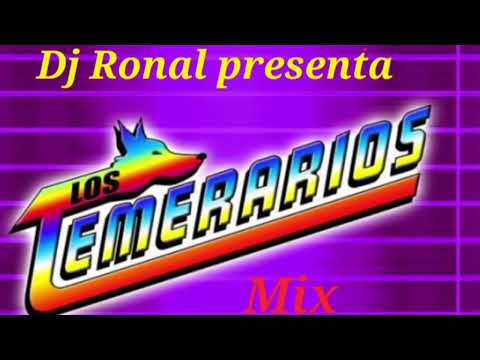 LOS TEMERARIOS MIX - DJ RONAL