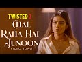 Chal Raha Hai Junoon Video Song Twisted 2 Nia Sharma Rrahul Sudhir Vikram Bhatt