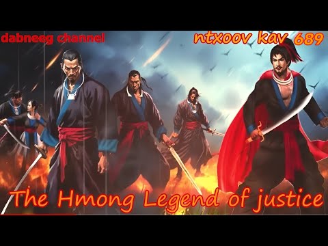 Ntxoov kav The Hmong Legend Part 689 - Tub Hooj cuab - tus neeg phem - Sword fighter for justice