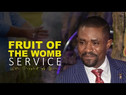 FRUIT OF THE WOMB SERVICE | PROPHET A. BORIS (SUNDAY, 31ST JULY 2022)