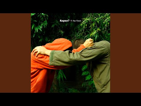 Kapan? (feat. Kay Oscar)
