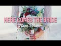 Here Comes The Bride (Bridal Chorus) - Calm Wedding Piano Version