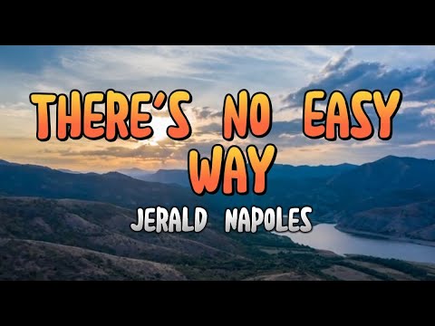 There's No Easy Way (lyrics) | Jerald Napoles