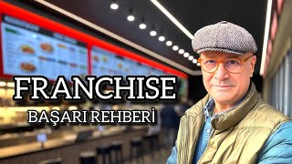 Franchise Alırken ve İşletirken Bilmeniz Gereken Her Şey