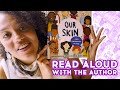 Our Skin: A First Conversation About Race - Read Aloud with the Author | Brightly Storytime Video