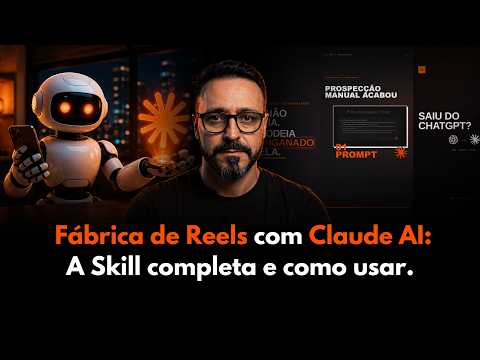 Fábrica de Reels com Claude AI: a skill completa e como usar